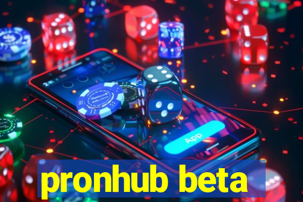 pronhub beta